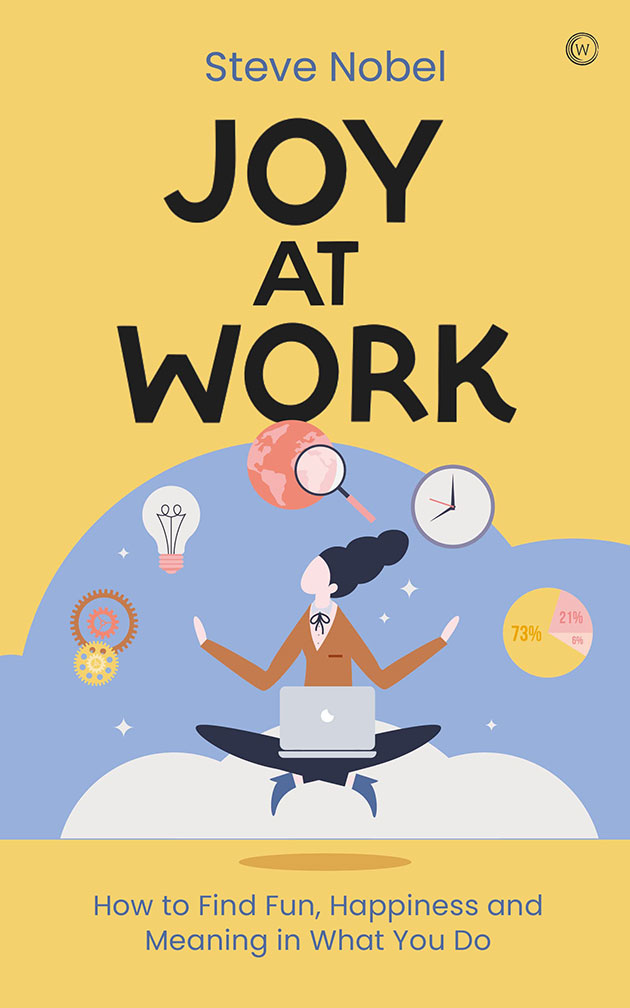 ■ “Joy at Work” was republished by Watkins Media in April and is available at bookshops, on Amazon and through Steve’s website thesoulmatrix.com