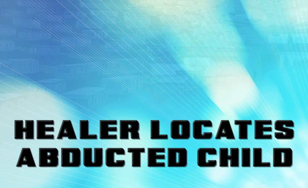 Healer locates abducted child