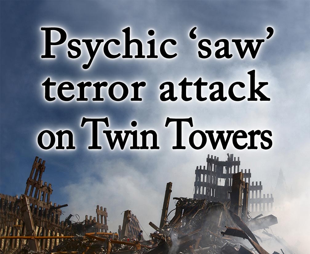 Psychic ‘saw’ terror attack on Twin Towers
