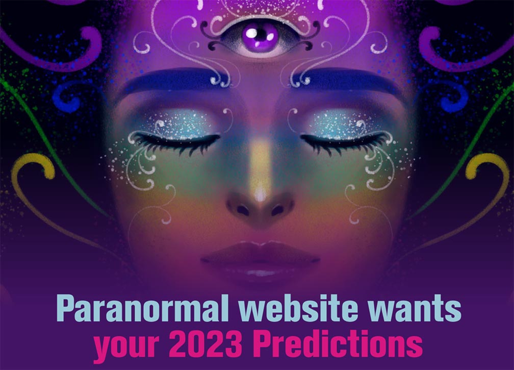 Paranormal website wants your 2023 Predictions